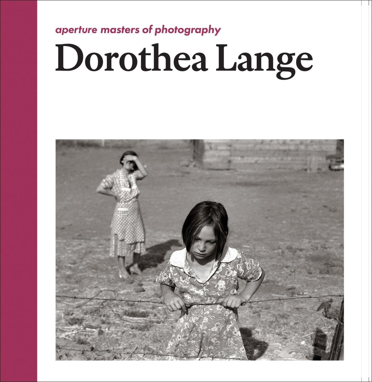 Dorothea Lange: Aperture Masters Of Photography (The Aperture Masters Of Photography Series),New