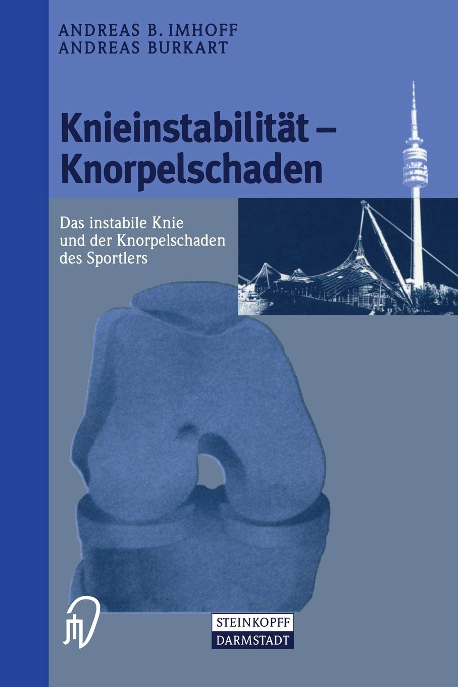 Knieinstabilitt und Knorpelschaden: Das instabile Knie und der Knorpelschaden des Sportlers (German Edition),Used