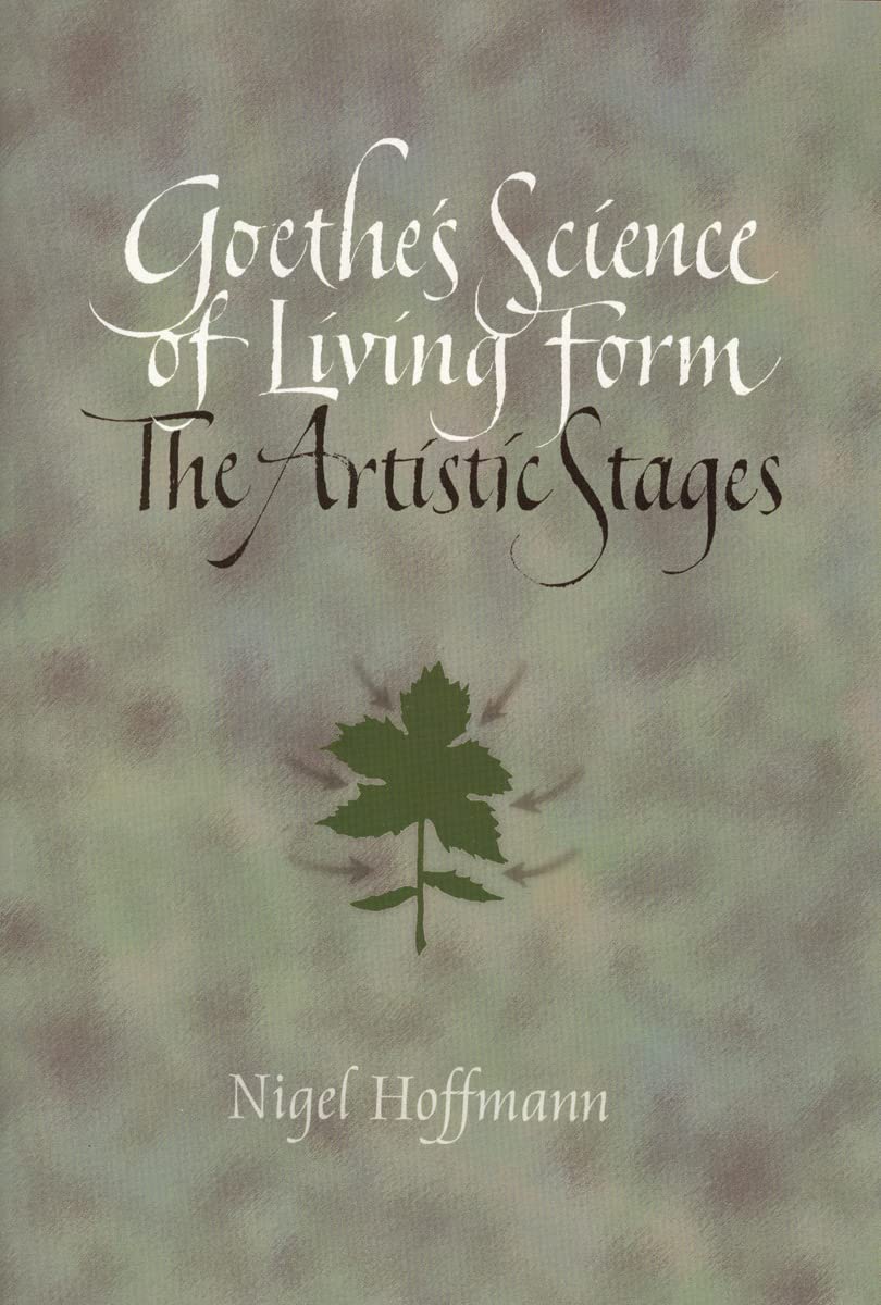 Goethe's Science of Living Form: The Artistic Stages (Adonis Press),Used