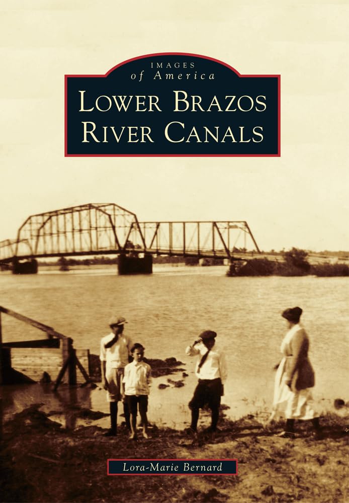 Lower Brazos River Canals (Images of America),Used