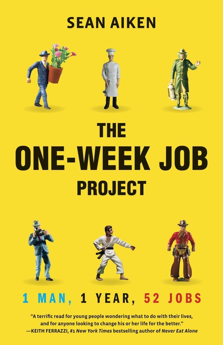 The OneWeek Job Project: One Man, One Year, 52 Jobs,New