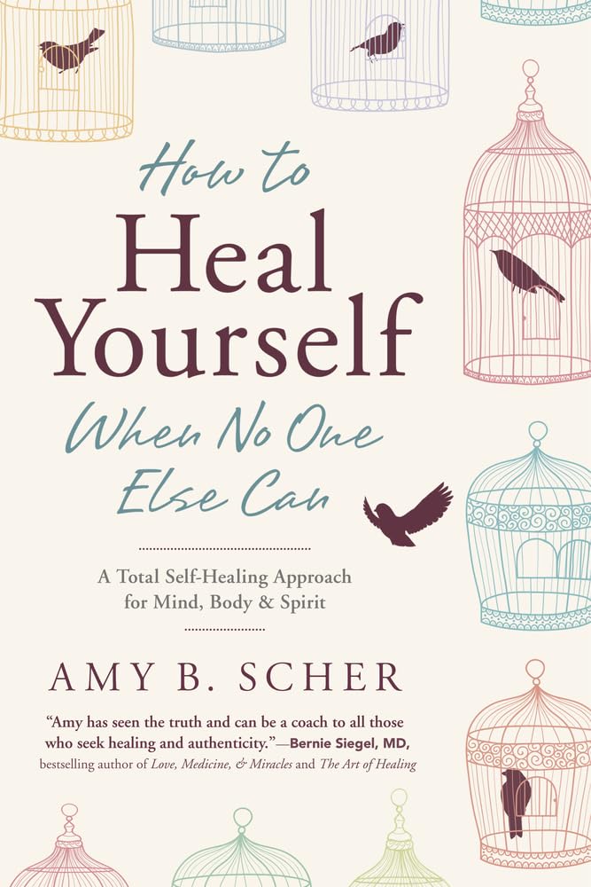 How To Heal Yourself When No One Else Can: A Total Selfhealing Approach For Mind, Body, And Spirit,Used