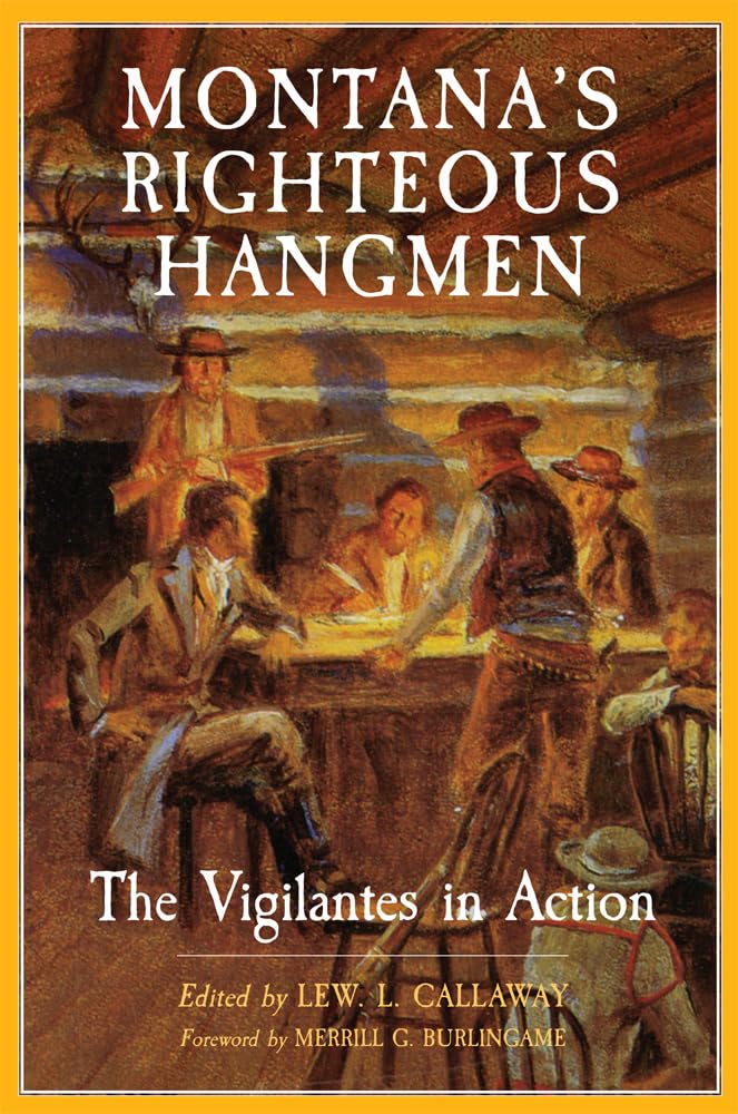 Montana'S Righteous Hangmen,New