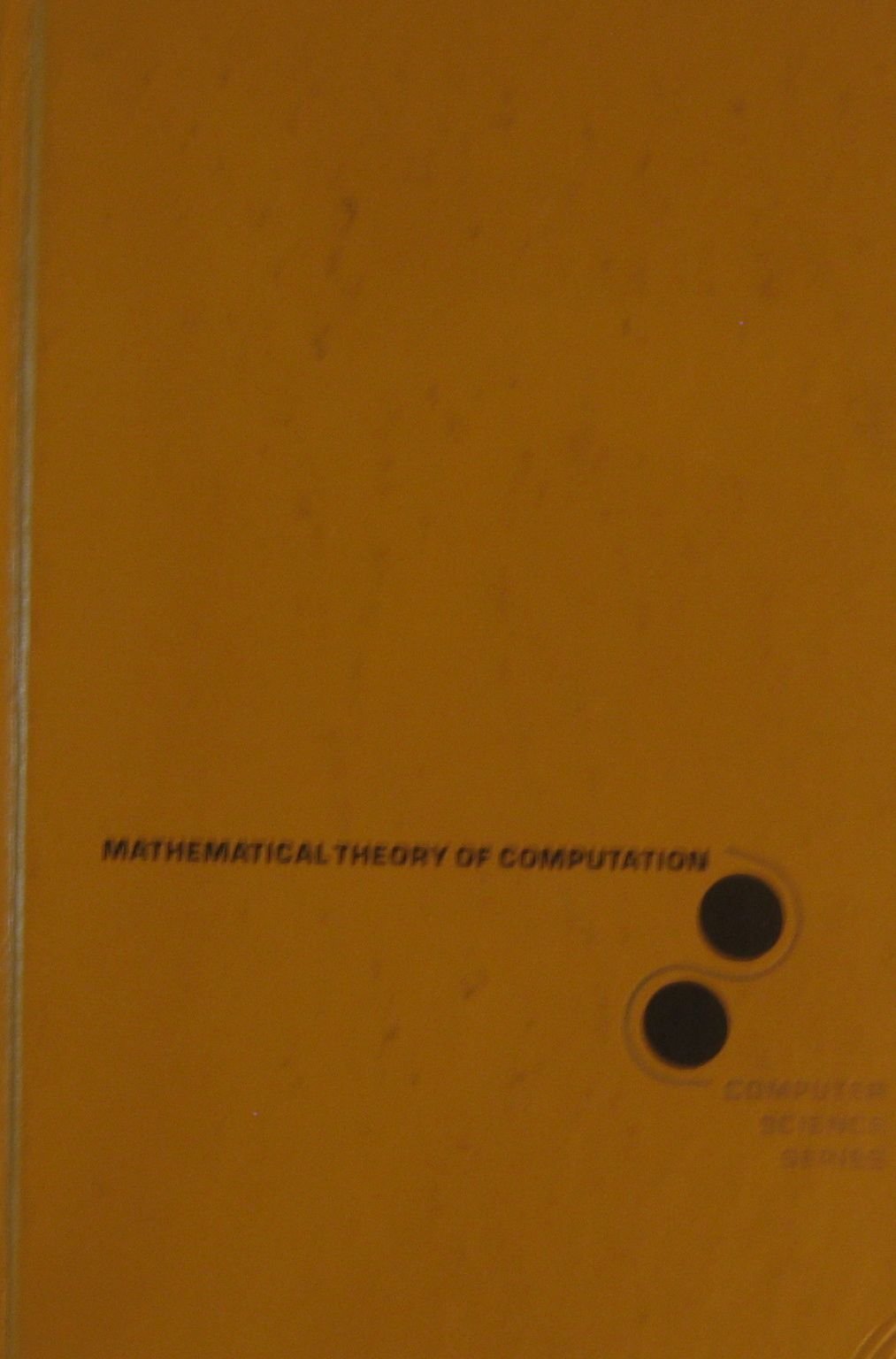 Mathematical Theory of Computation (McGrawHill Computer Science Series),Used