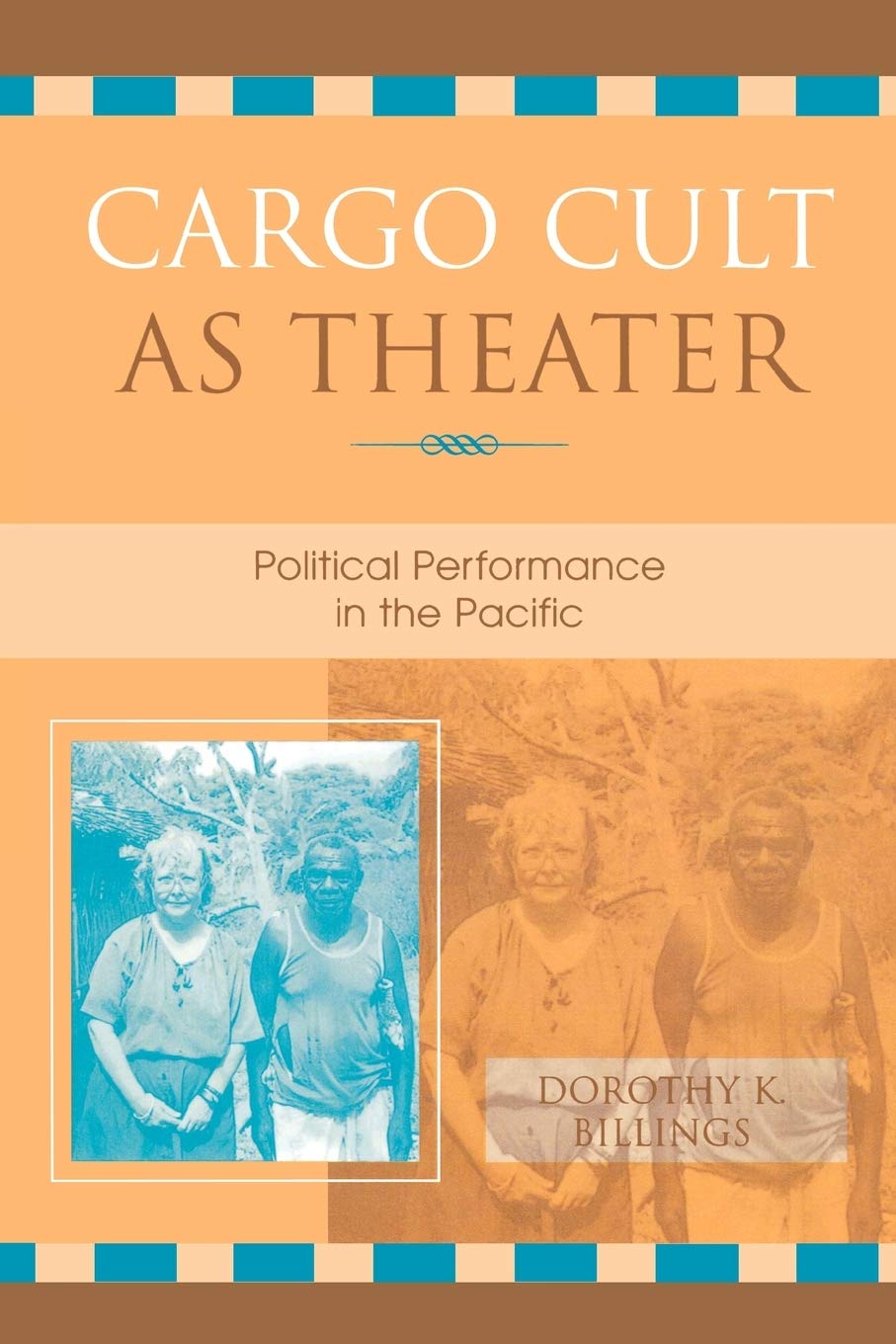 Cargo Cult as Theater: Political Performance in the Pacific,Used