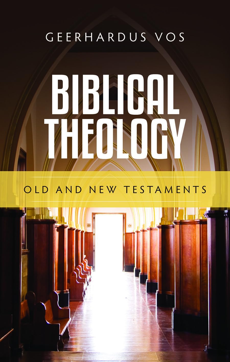 Biblical Theology: Old and New Testaments,New