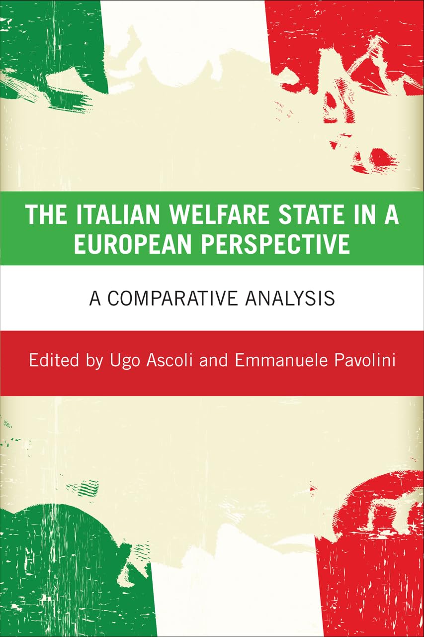 The Italian Welfare State in a European Perspective: A Comparative Analysis,Used