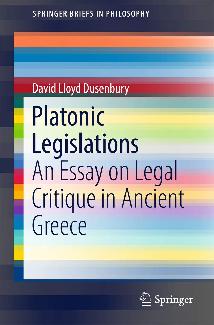 Platonic Legislations: An Essay on Legal Critique in Ancient Greece (SpringerBriefs in Philosophy),Used