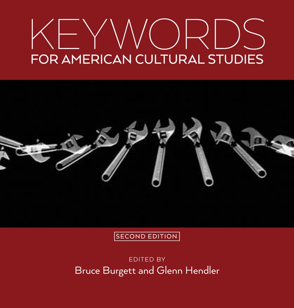 Keywords For American Cultural Studies, Second Edition (Keywords, 1),Used