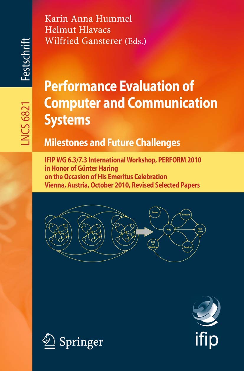 Performance Evaluation of Computer and Communication Systems. Milestones and Future Challenges: IFIP WG 6.3/7.3 International Wo,Used
