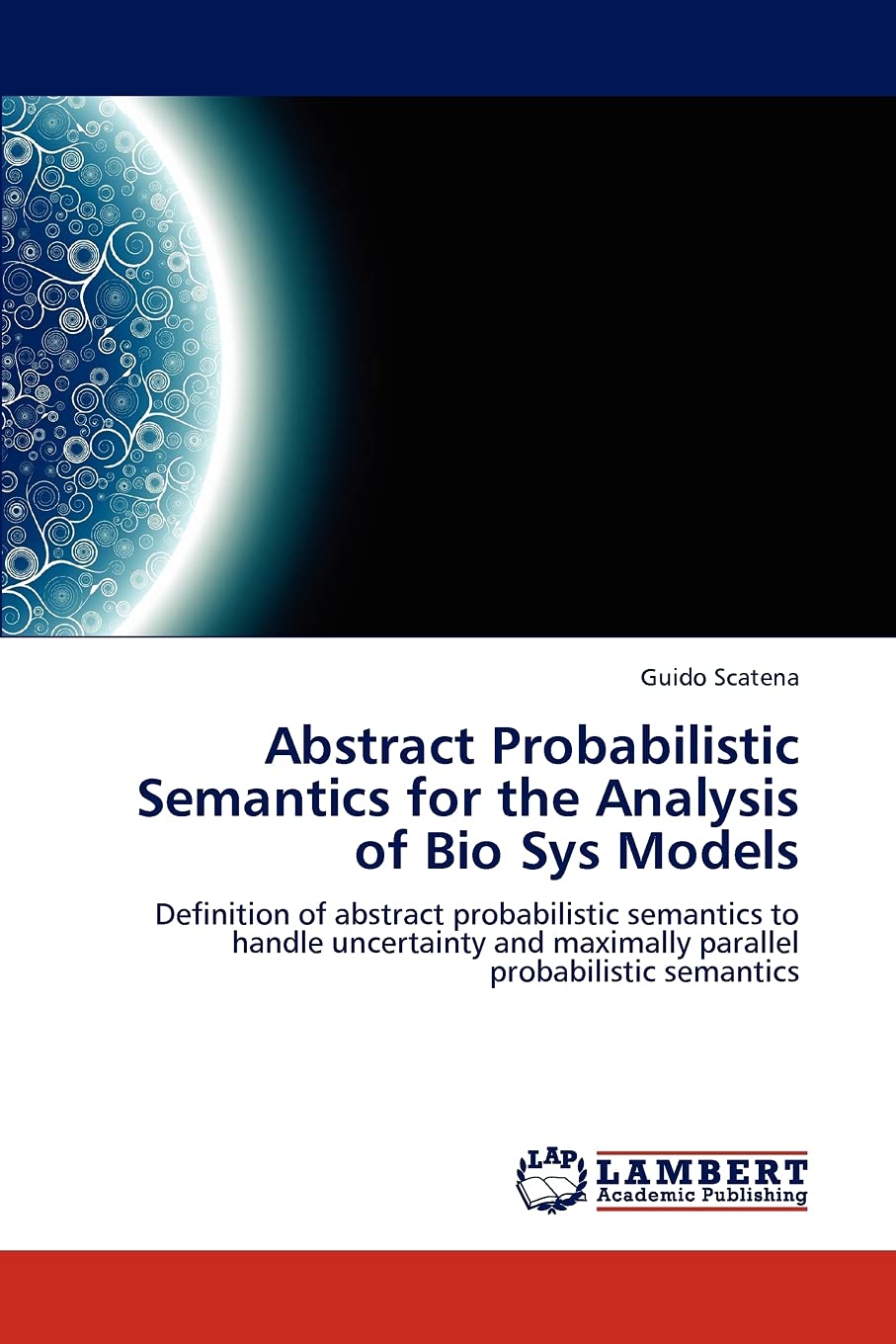 Abstract Probabilistic Semantics for the Analysis of Bio Sys Models: Definition of abstract probabilistic semantics to handle un,Used