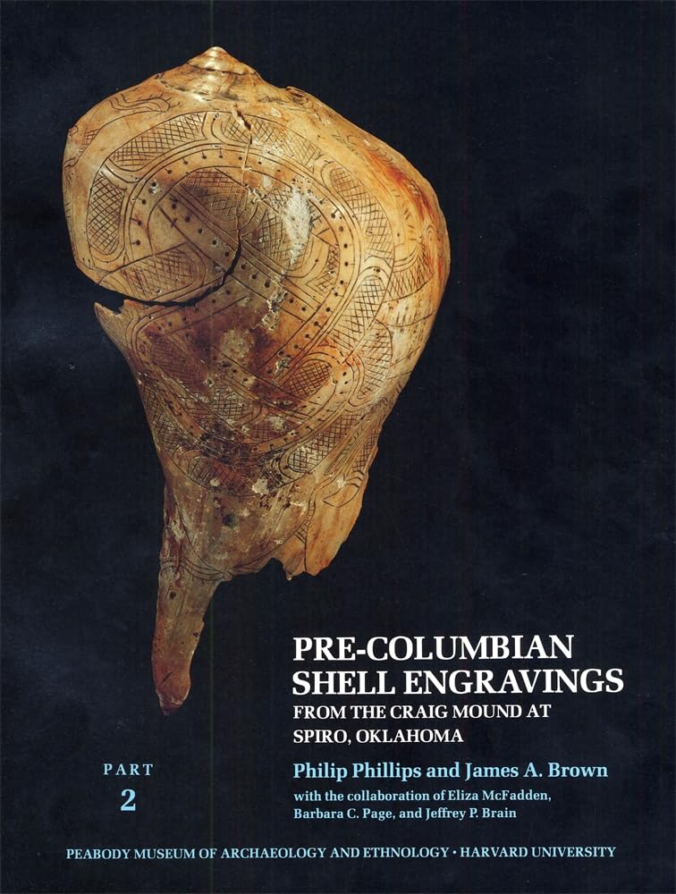 PreColumbian Shell Engravings from the Craig Mound at Spiro, Oklahoma, Paperback Edition Part 2 (includes Vols. IVVI of cloth e,Used