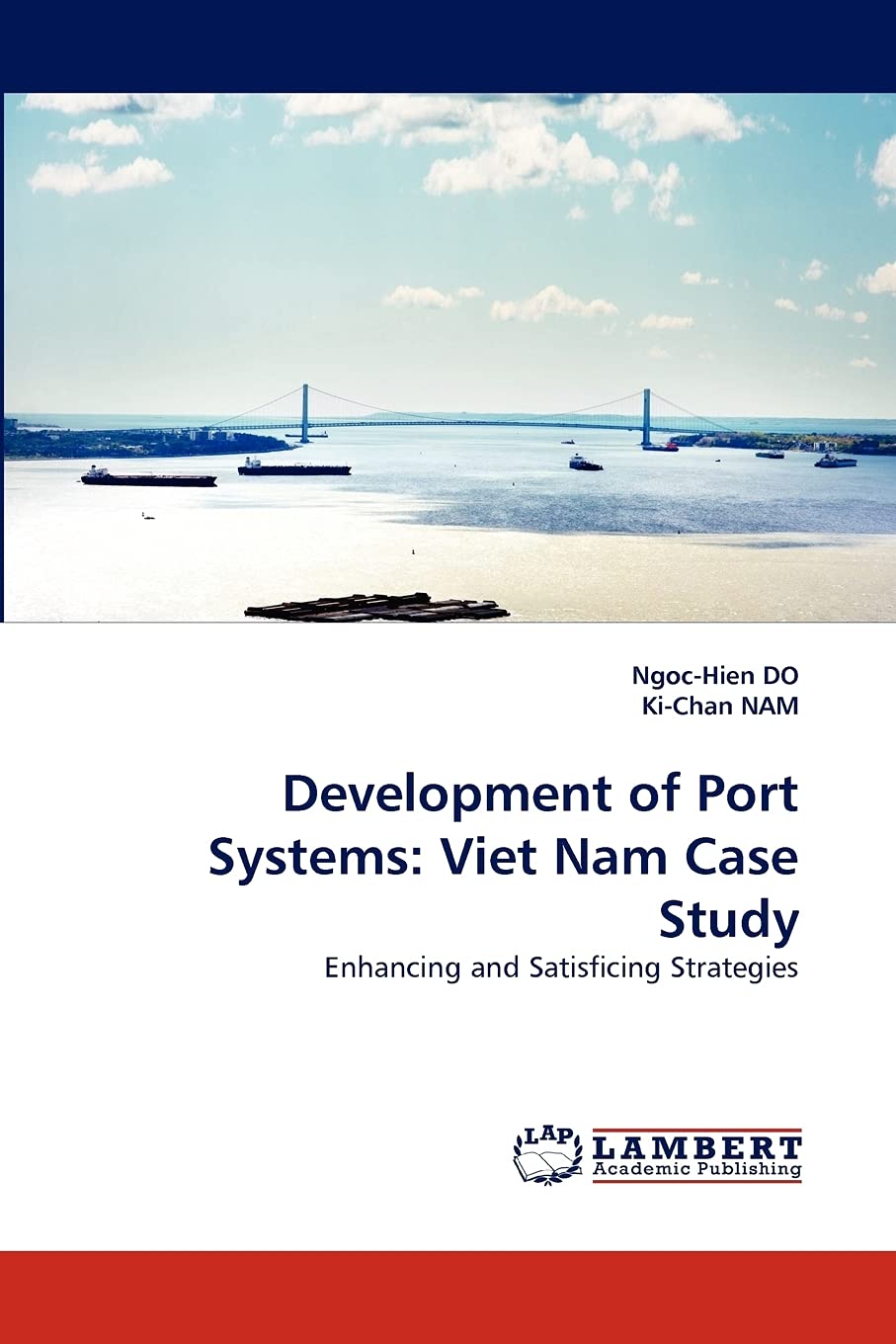 Development of Port Systems: Viet Nam Case Study: Enhancing and Satisficing Strategies,Used