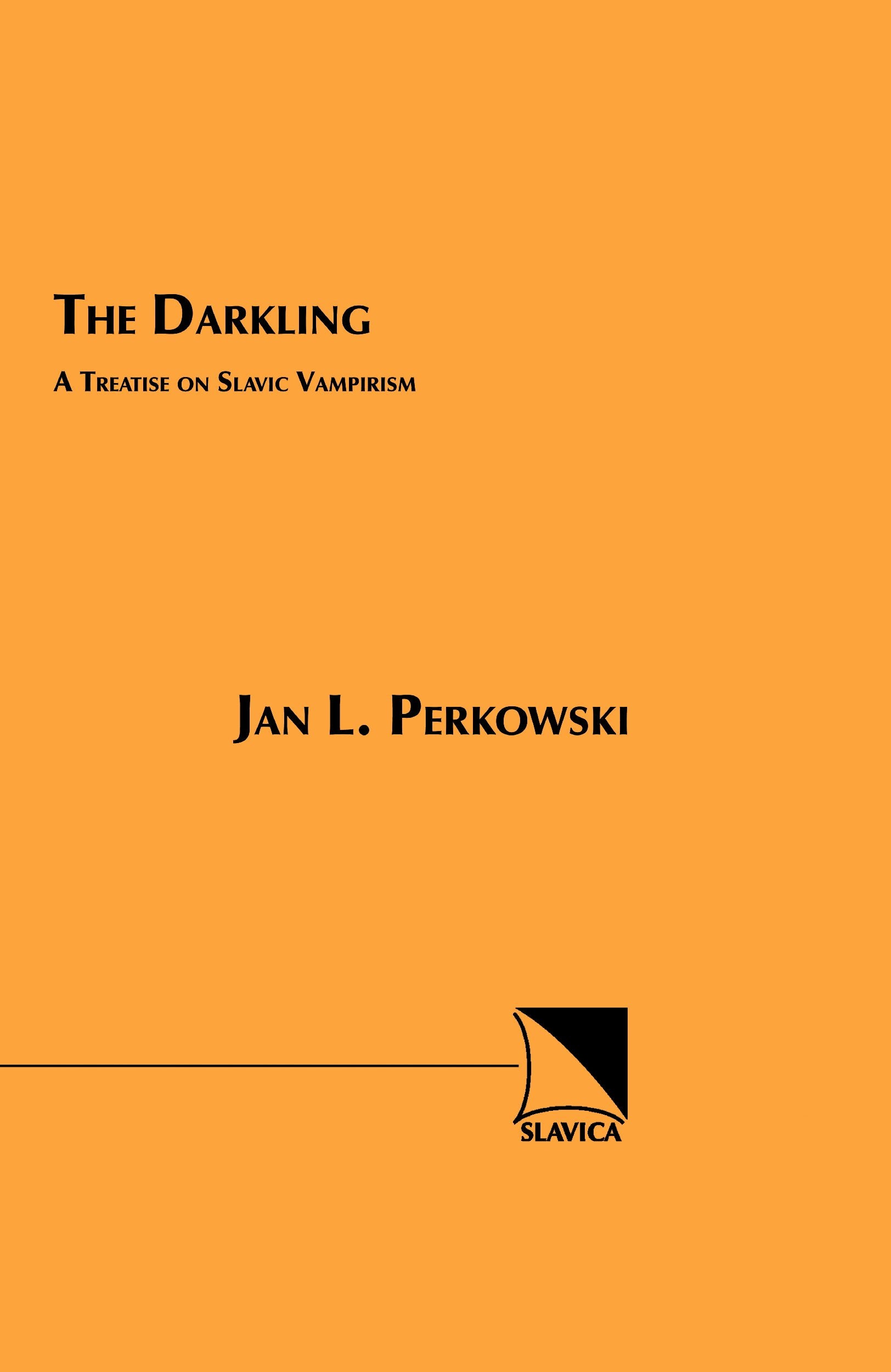 The Darkling: A Treatise on Slavic Vampirism,Used