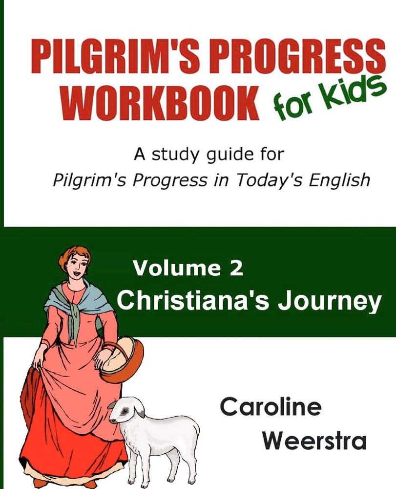 Pilgrim's Progress Workbook for Kids: Christiana's Journey: A study guide for Pilgrim's Progress in Today's English,Used