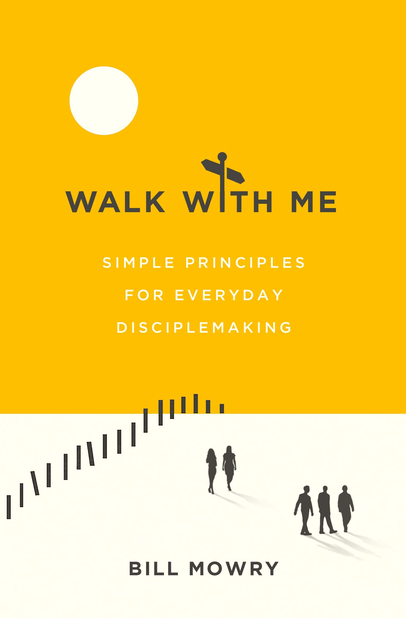 Walk with Me: Simple Principles for Everyday Disciplemaking,Used