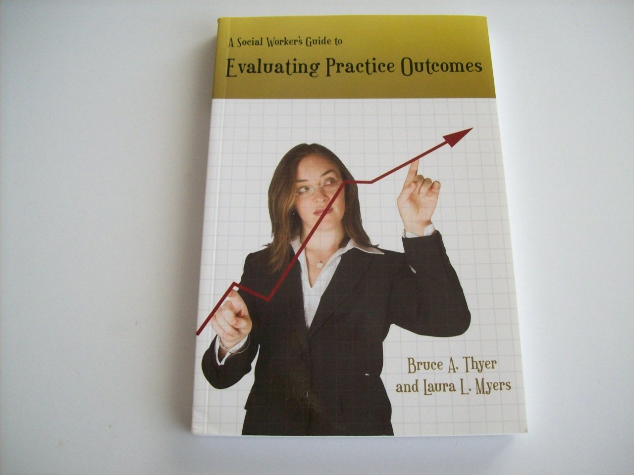 A Social Worker'S Guide To Evaluating Practice Outcomes,New