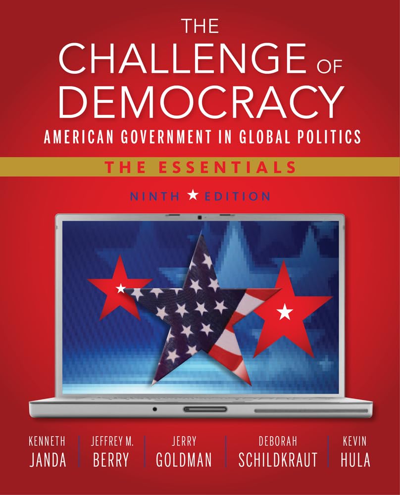 The Challenge of Democracy: American Government in Global Politics, The Essentials (Book Only),New