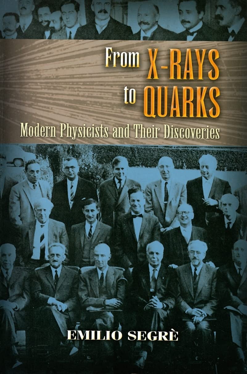 From Xrays to Quarks: Modern Physicists and Their Discoveries (Dover Classics of Science & Mathematics),Used