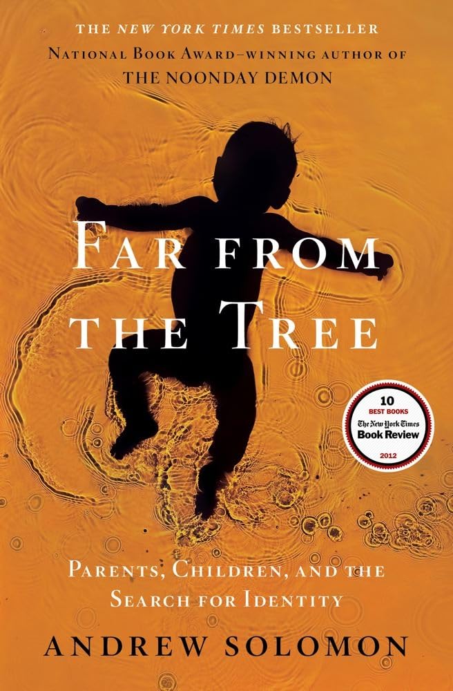 Far From The Tree: Parents, Children And The Search For Identity