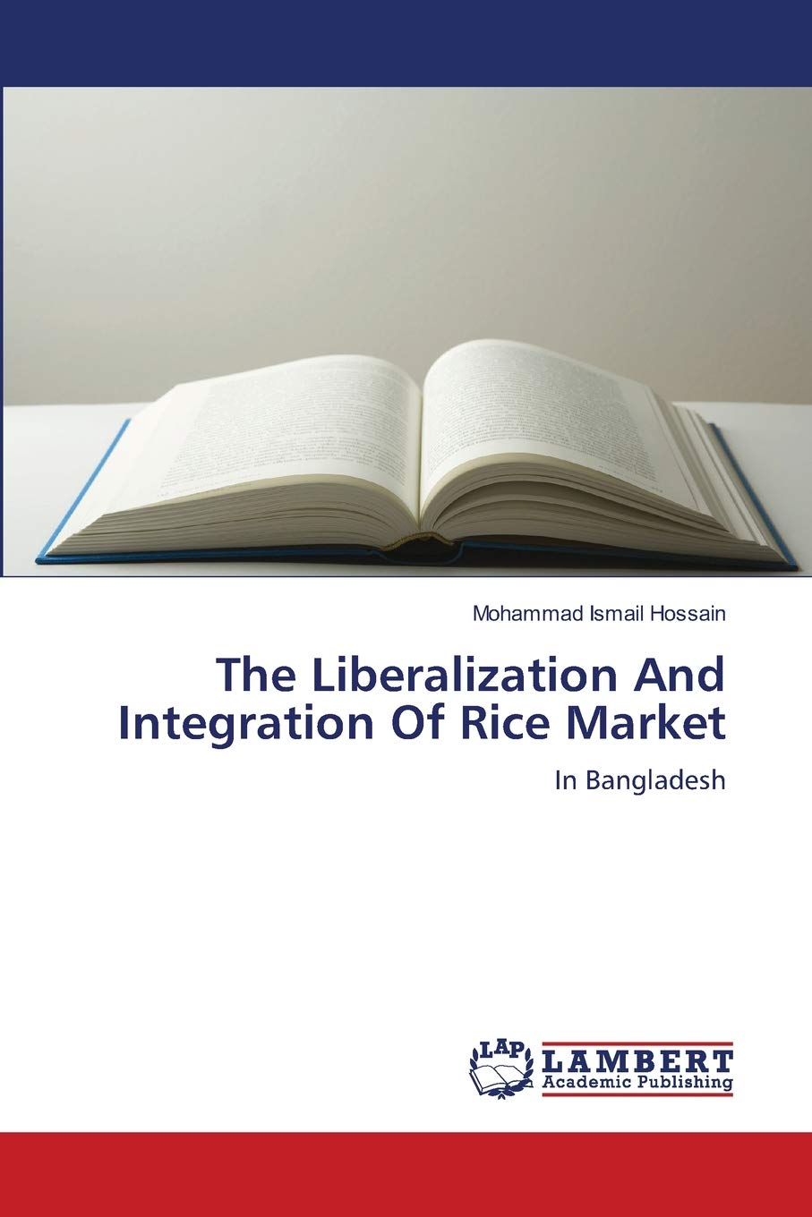 The Liberalization And Integration Of Rice Market: In Bangladesh,Used