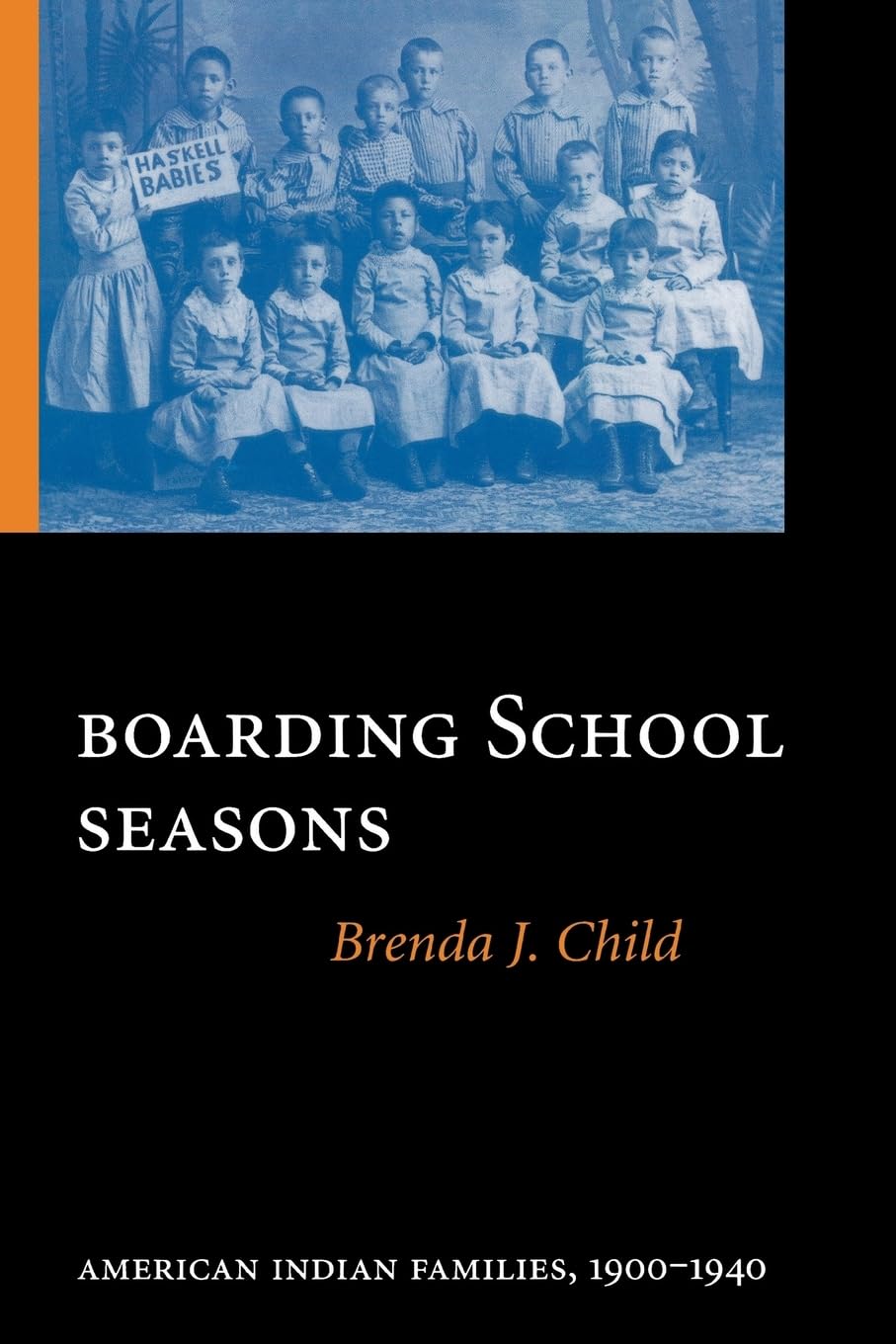 Boarding School Seasons: American Indian Families, 19001940 (North American Indian Prose Award),Used