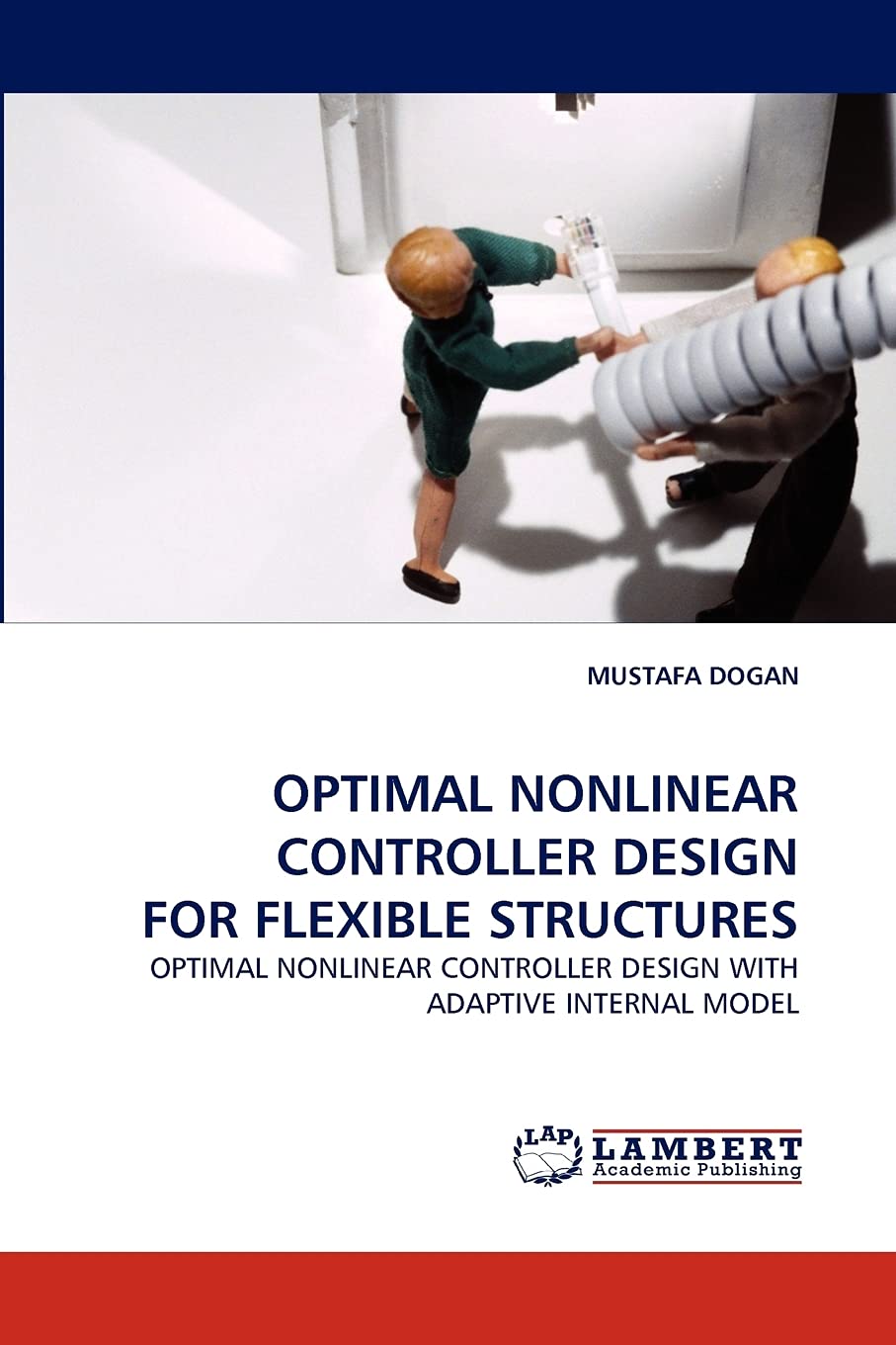 OPTIMAL NONLINEAR CONTROLLER DESIGN FOR FLEXIBLE STRUCTURES: OPTIMAL NONLINEAR CONTROLLER DESIGN WITH ADAPTIVE INTERNAL MODEL,Used