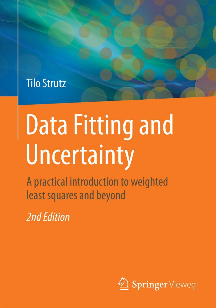 Data Fitting And Uncertainty: A Practical Introduction To Weighted Least Squares And Beyond,Used