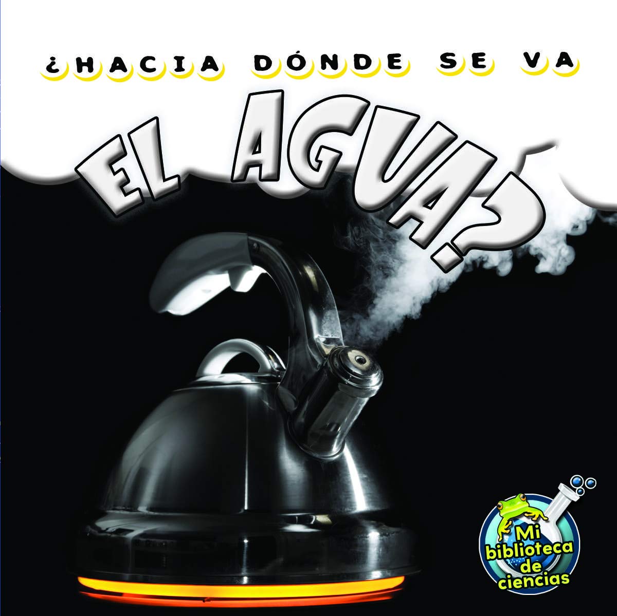 Rourke Educational Media Hacia dnde se va el agua? (My Science Library) (Spanish Edition),New
