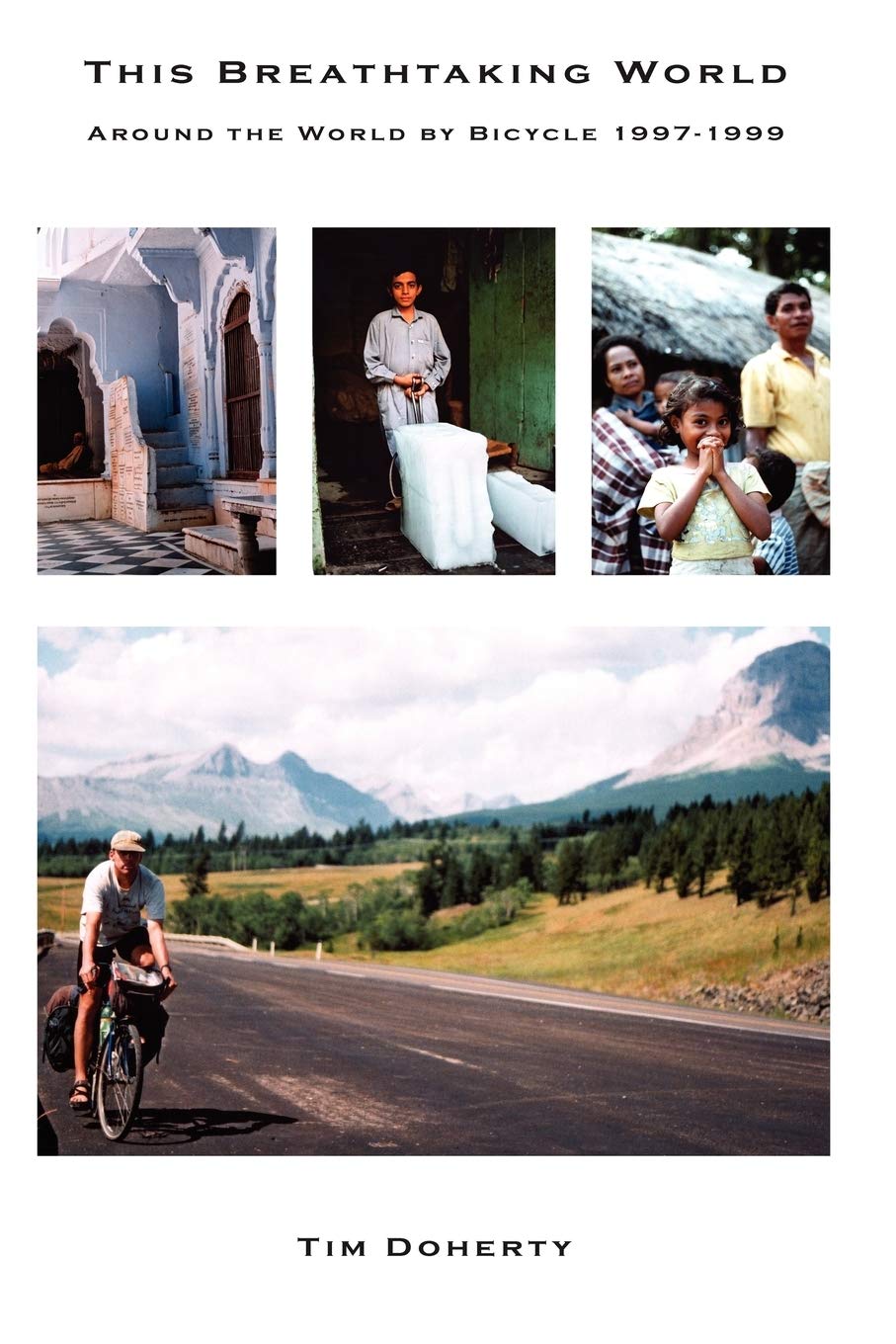This Breathtaking World: Around The World By Bicycle 1997 1999,Used