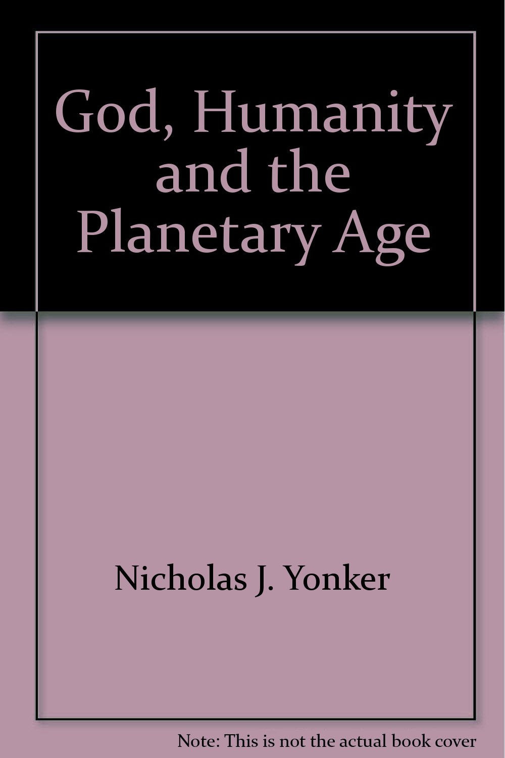 God, Humanity And The Planetary Age,Used