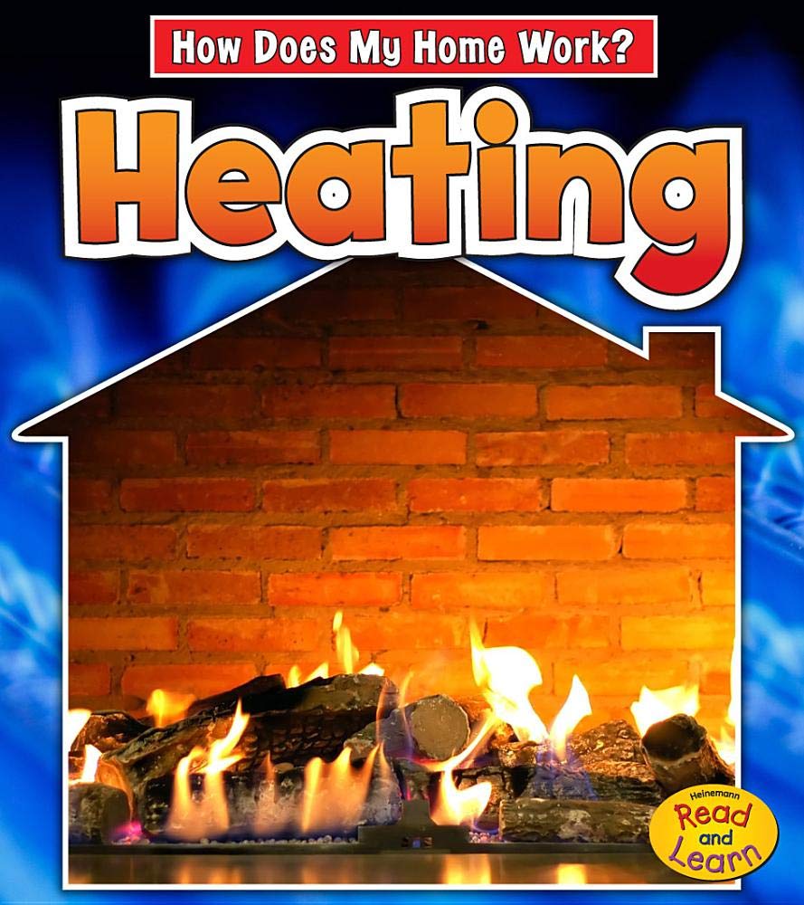 Heating (How Does My Home Work?: Heinemann Read And Learn, Level K),Used