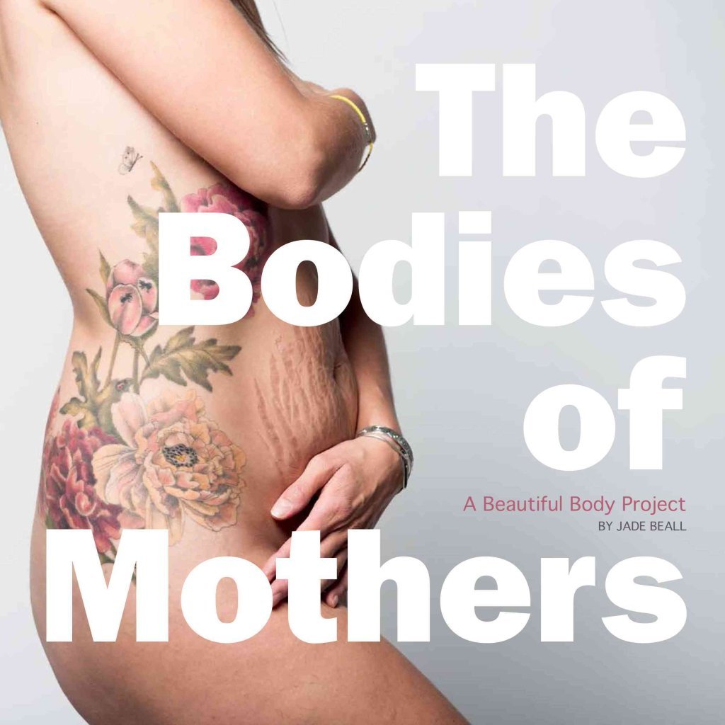 The Bodies Of Mothers: A Beautiful Body Project