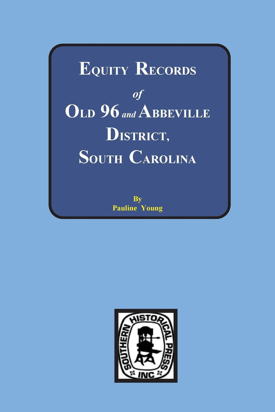 Equity Records of Old 96 and Abbeville District, South Carolina,Used