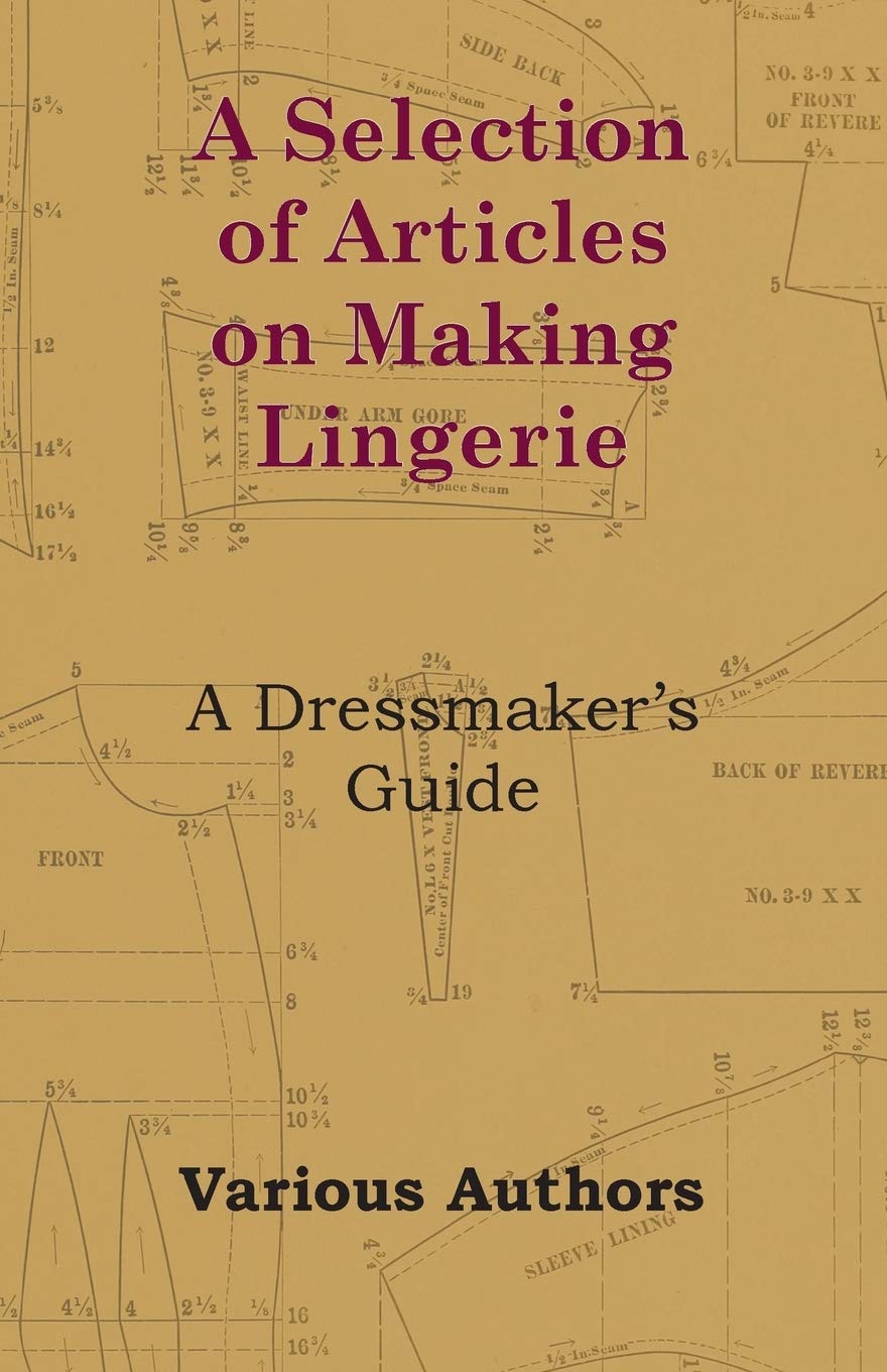 A Selection of Articles on Making Lingerie A Dressmaker's Guide,Used