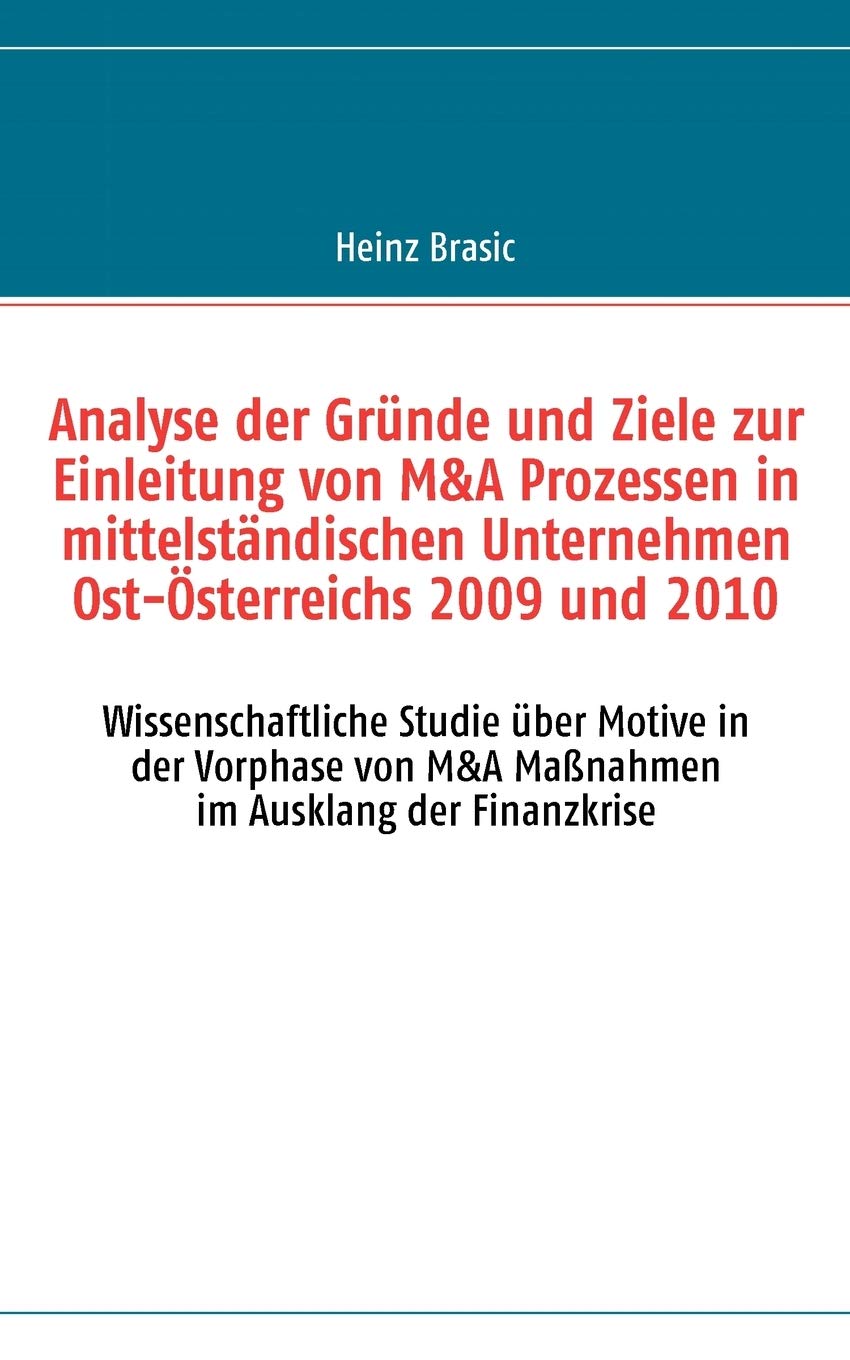 Analyse der Grnde und Ziele zur Einleitung von M&A Prozessen in mittelstndischen Unternehmen Oststerreichs 2009 und 2010: Wisse,Used