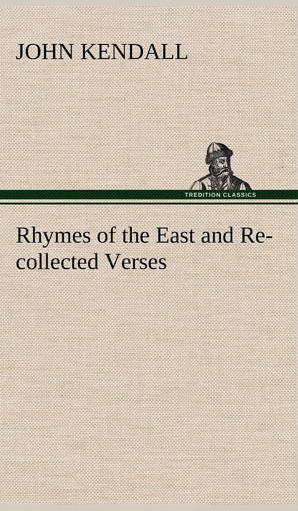 Rhymes of the East and Recollected Verses,Used