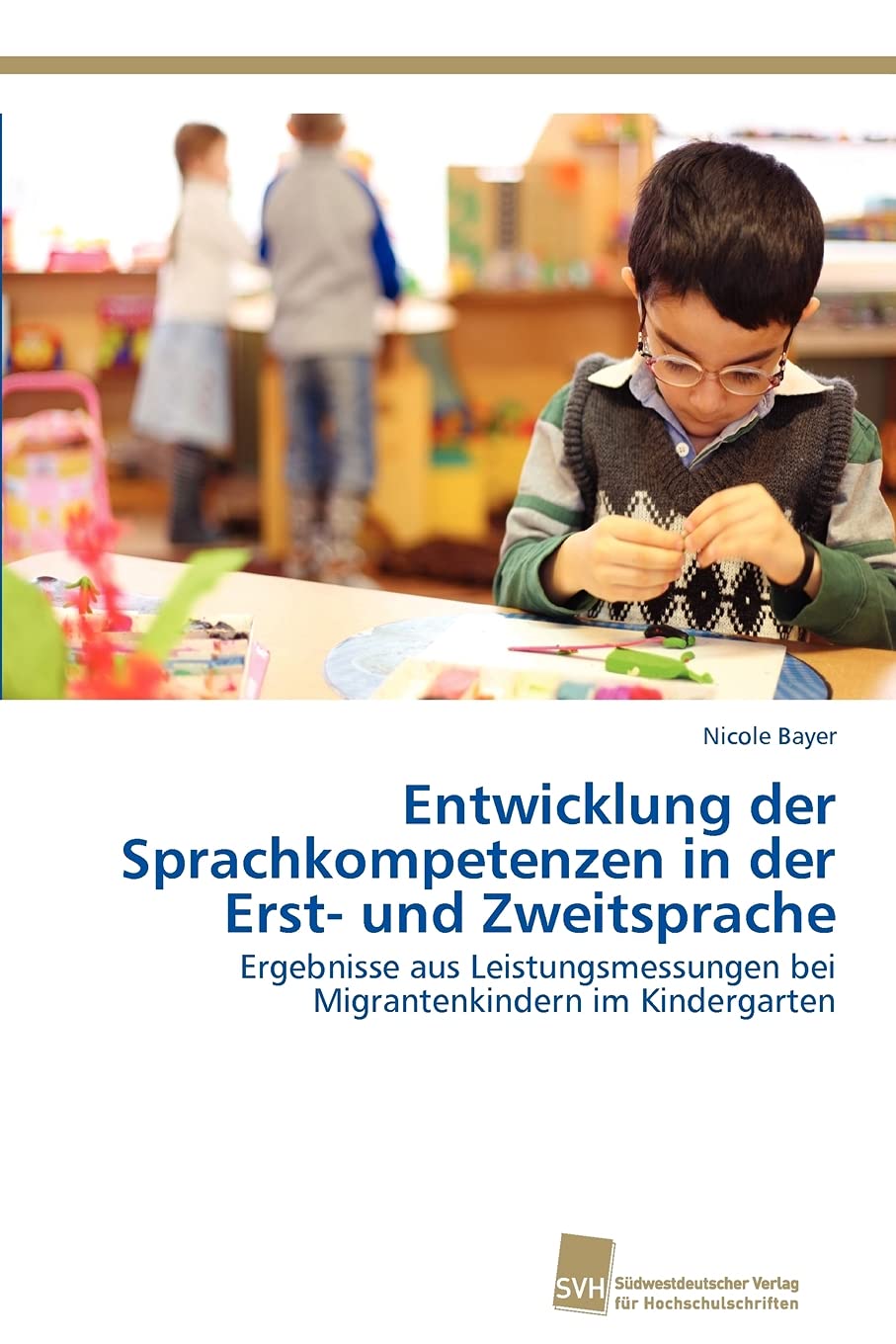 Entwicklung der Sprachkompetenzen in der Erst und Zweitsprache: Ergebnisse aus Leistungsmessungen bei Migrantenkindern im Kinde,Used