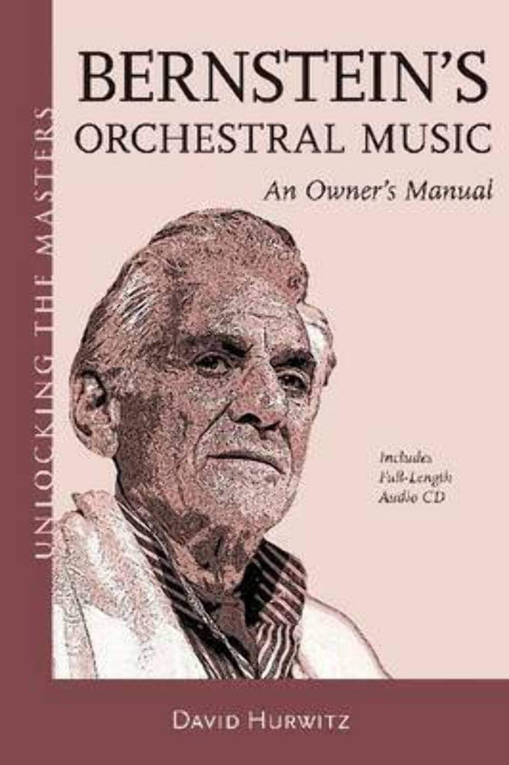 Bernstein's Orchestral Music: An Owners Manual Unlocking the Masters Series No. 22,Used