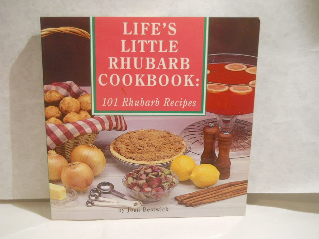 Life's Little Rhubarb Cookbook: 101 Rhubarb Recipes,New