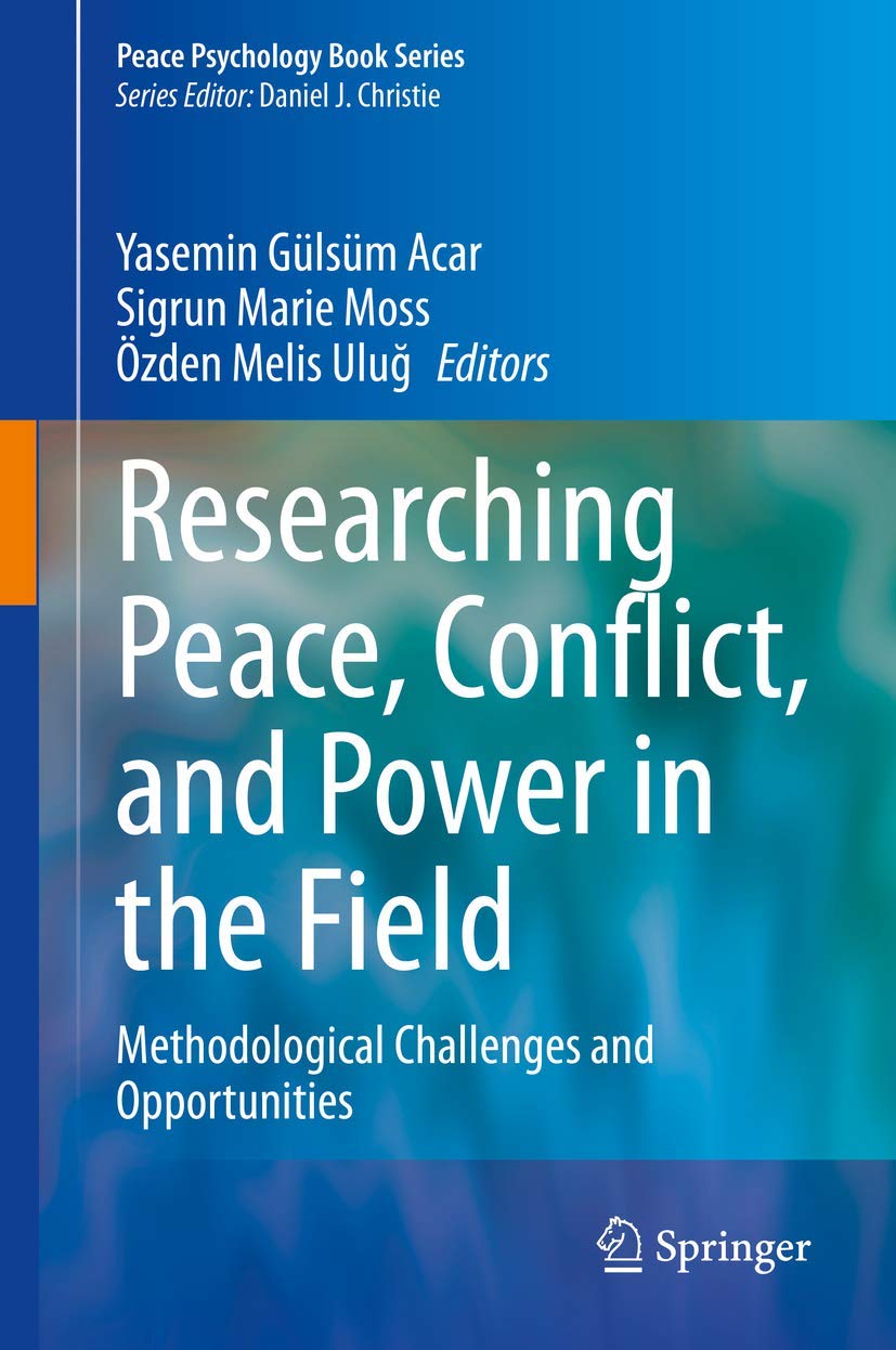 Researching Peace, Conflict, and Power in the Field: Methodological Challenges and Opportunities (Peace Psychology Book Series),Used