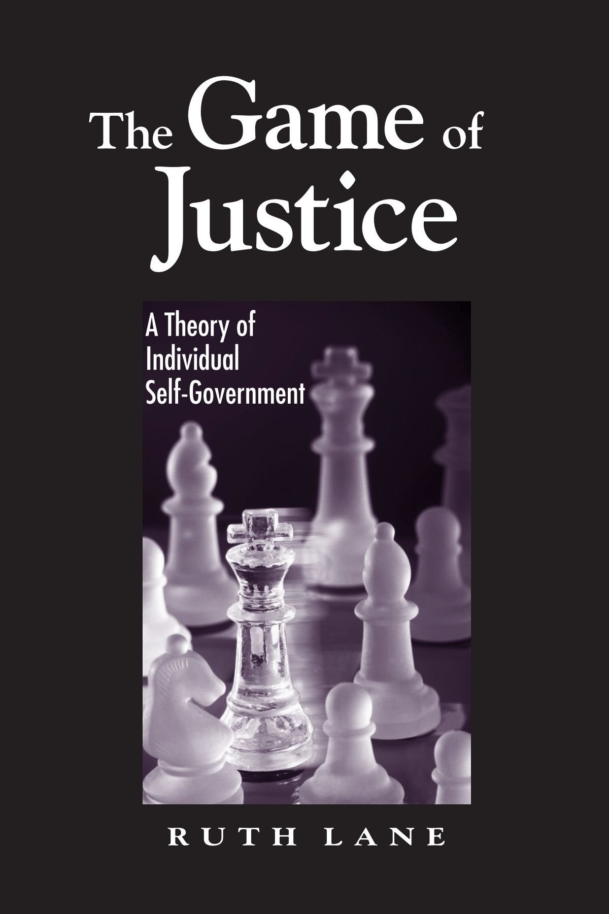 The Game of Justice: A Theory of Individual SelfGovernment,Used