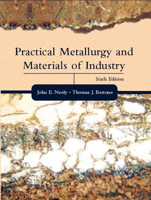 Practical Metallurgy and Materials of Industry (6th Edition),Used
