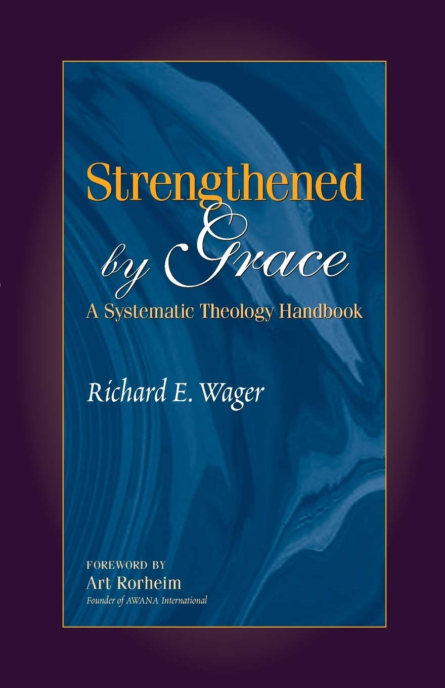 Strengthened by Grace: A Systematic Theology Handbook,Used