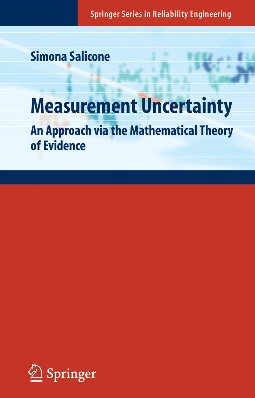 Measurement Uncertainty: An Approach via the Mathematical Theory of Evidence (Springer Series in Reliability Engineering),Used