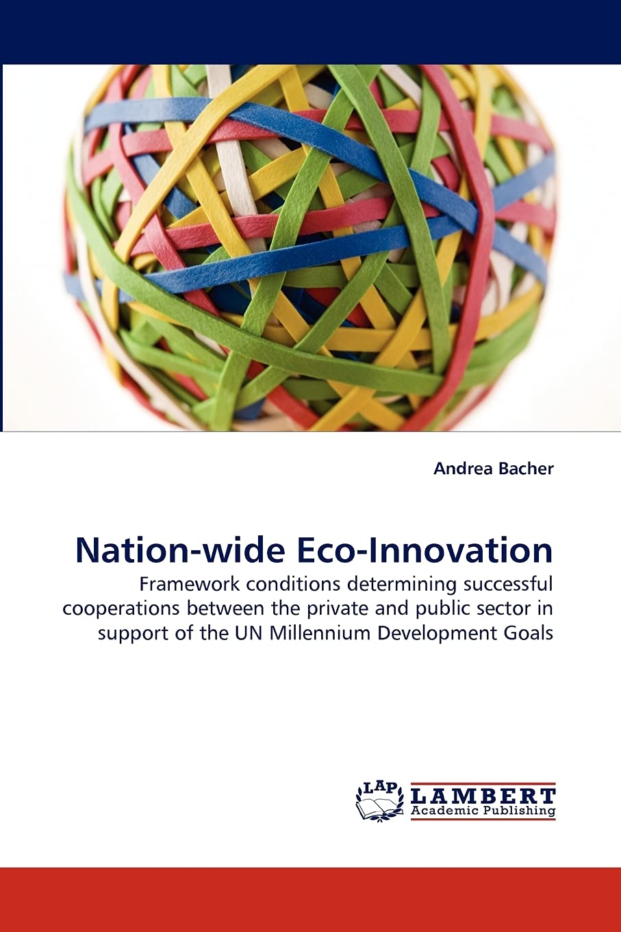 Nationwide EcoInnovation: Framework conditions determining successful cooperations between the private and public sector in su,Used
