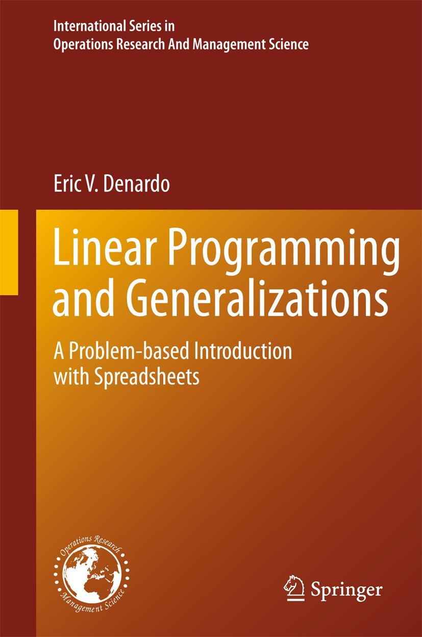 Linear Programming and Generalizations: A Problembased Introduction with Spreadsheets (International Series in Operations Resea,Used