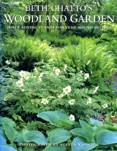 Beth Chatto'S Woodland Garden: Shadeloving Plants For Yearround Interest,Used