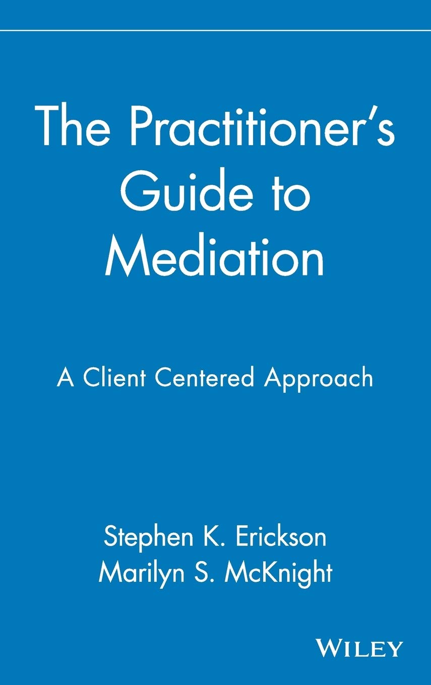 The Practitioner's Guide to Mediation: A ClientCentered Approach,Used