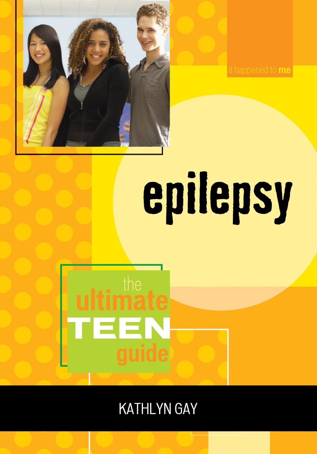 Epilepsy: The Ultimate Teen Guide (Volume 2) (It Happened To Me, 2),Used